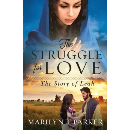 The Struggle for Love: The Story of Leah: The Story of Leah: The Story of Leah