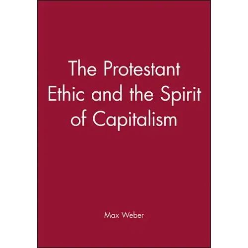 The Protestant Ethic and the Spirit of Capitalism