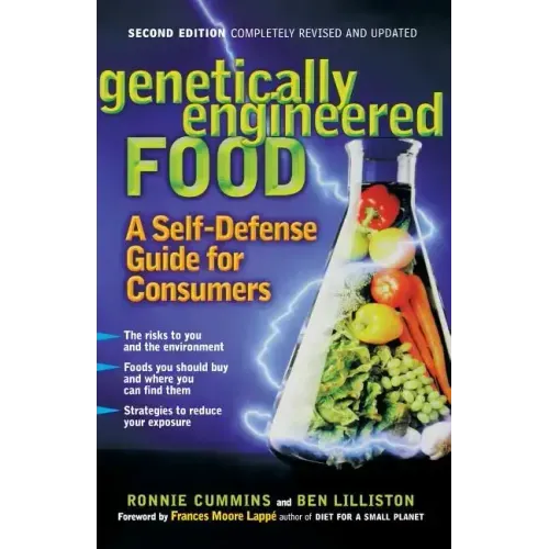 Genetically Engineered Food: A Self Defense Guide for Consumers