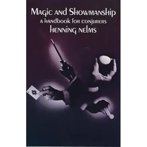 Magic and Showmanship: A Handbook for Conjurers
