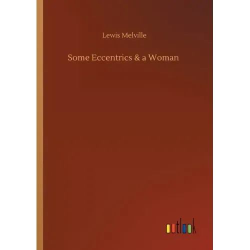 Some Eccentrics & a Woman