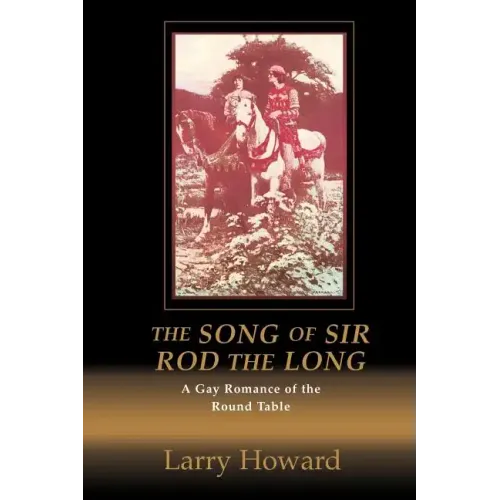 The Song of Sir Rod the Long: A Gay Romance of the Round Table