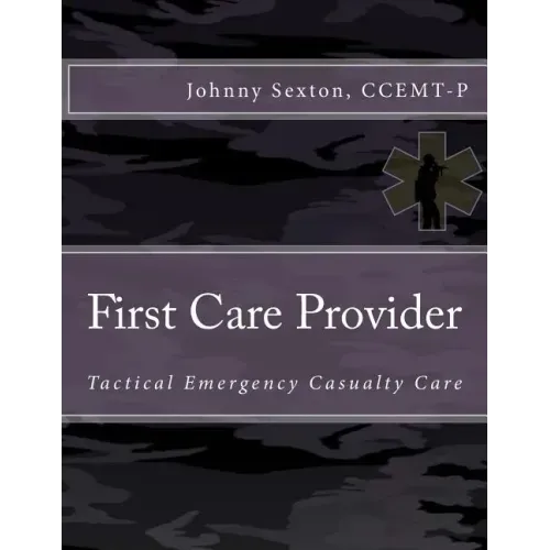 First Care Provider: Tactical Emergency Casualty Care