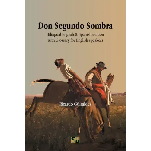 Don Segundo Sombra: Bilingual English & Spanish edition with Glossary for English speakers