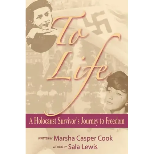 To Life - A Holocaust Survivor's Journey to Freedom