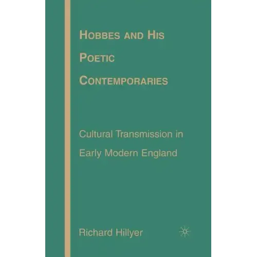Hobbes and His Poetic Contemporaries: Cultural Transmission in Early Modern England