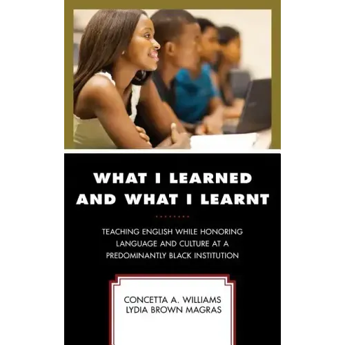 What I Learned and What I Learnt: Teaching English While Honoring Language and Culture at a Predominantly Black Institution