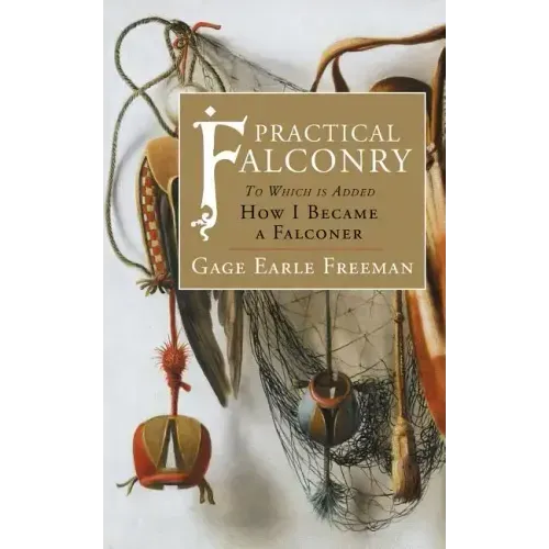 Practical Falconry: To Which is Added, How I Became a Falconer