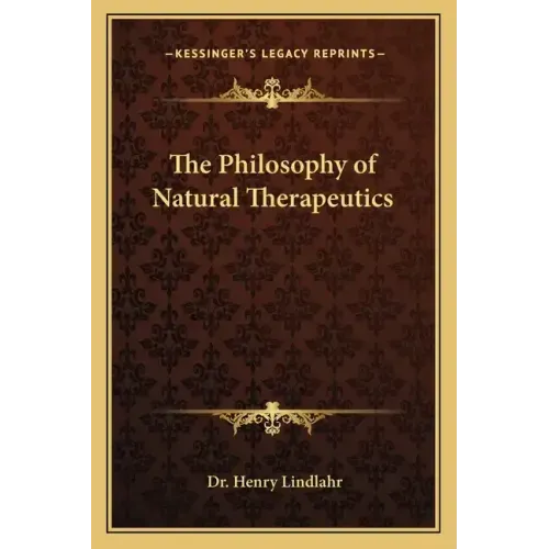 The Philosophy of Natural Therapeutics