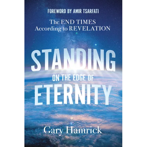 Standing on the Edge of Eternity: The End Times According to Revelation