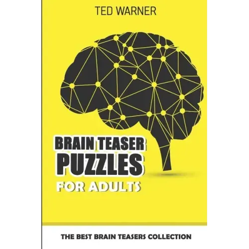 Brain Teaser Puzzles For Adults: The Best Brain Teasers Collection