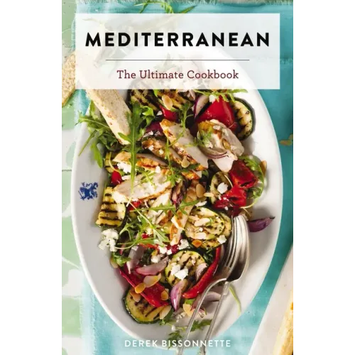 Mediterranean: The Ultimate Cookbook