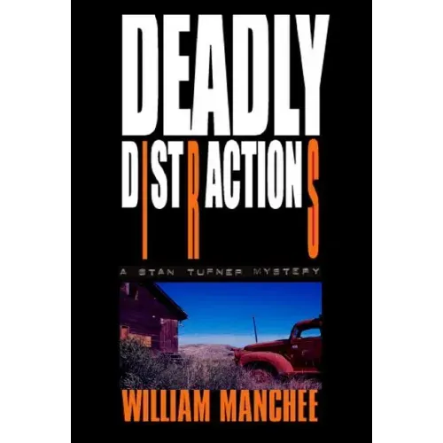 Deadly Distractions: A Stan Turner Mystery