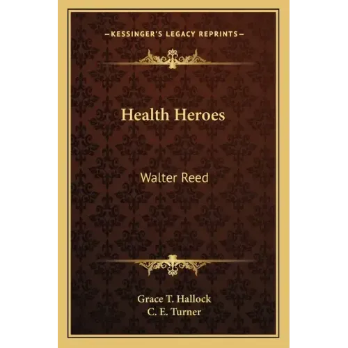 Health Heroes: Walter Reed