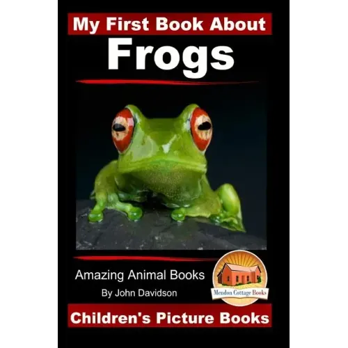 My First Book About Frogs - Amazing Animal Books - Children's Picture Books