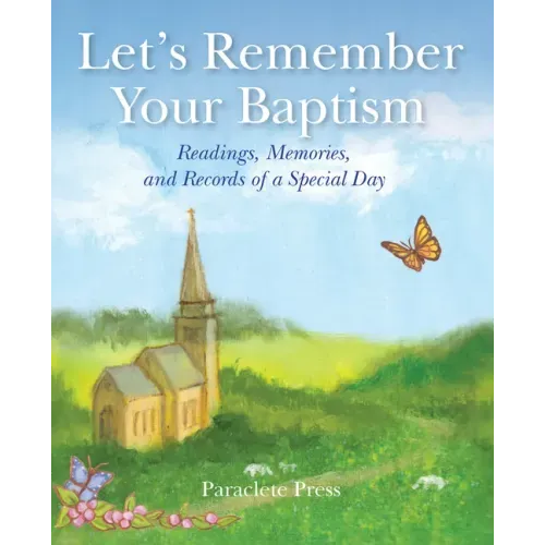 Let's Remember Your Baptism: Readings, Memories, and Records of a Special Day