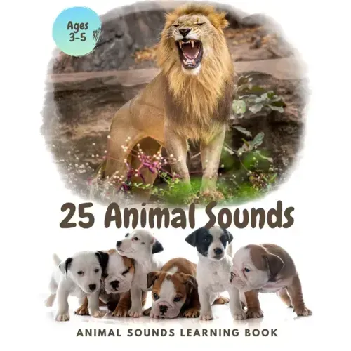 25 ANIMAL SOUNDS Learning Book: Noisy Baby Animal Book For Kids (My First Animal), Toddlers Touch and Feel Ages 3-5