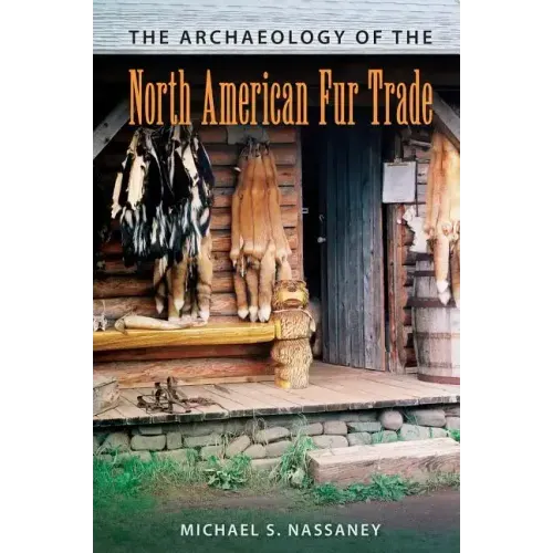 The Archaeology of the North American Fur Trade