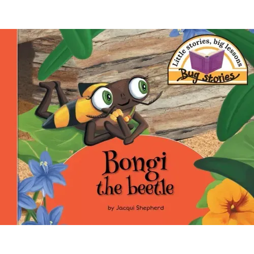 Bongi the beetle: Little stories, big lessons