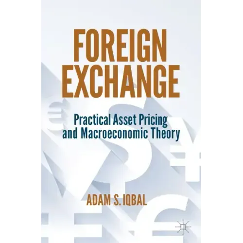 Foreign Exchange: Practical Asset Pricing and Macroeconomic Theory