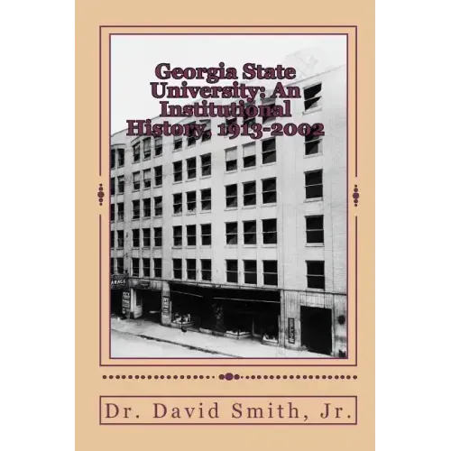 Georgia State University: An Institutional History, 1913-2002