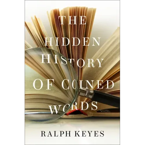 The Hidden History of Coined Words