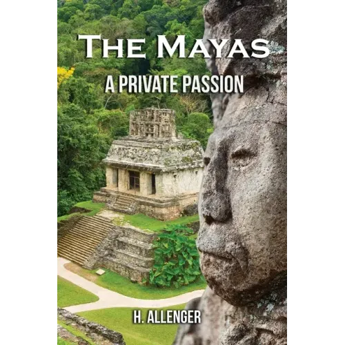 The Mayas: A Private Passion