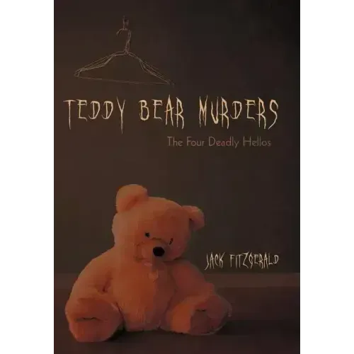 Teddy Bear Murders: The Four Deadly Hellos