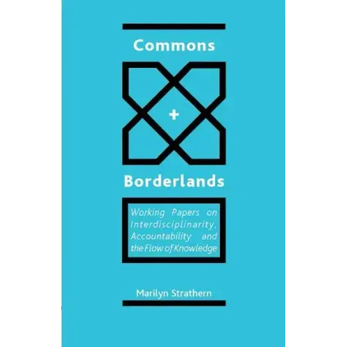 Commons and Borderlands: Working Papers on Interdisciplinarity, Accountibility and the Flow of Knowledge