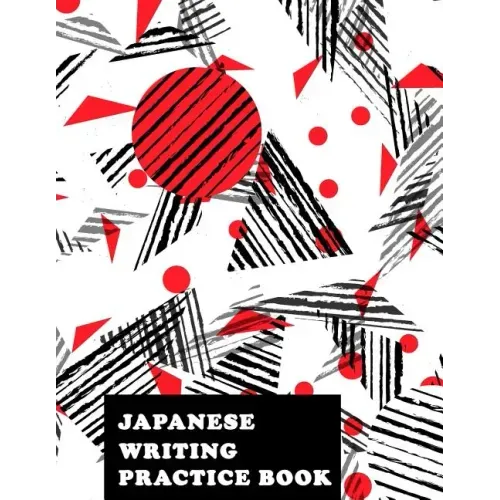 Japanese Writing Practice Book: Genkoyoushi Paper Japanese Character Kanji Hiragana Katakana Language Workbook Study Teach Learning Home School 8.5x11