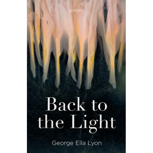 Back to the Light: Poems