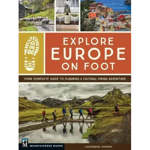 Explore Europe on Foot: Your Complete Guide to Planning a Cultural Hiking Adventure