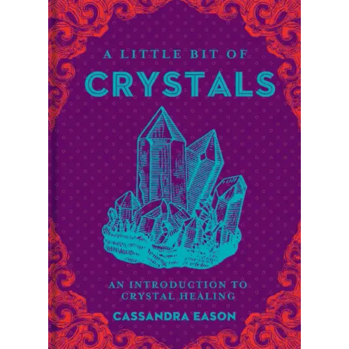 A Little Bit of Crystals: An Introduction to Crystal Healing
