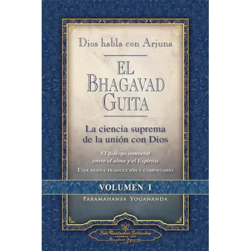Dios Habla Con Arjuna: El Bhagavad Guita, Vol. 1: La Ciencia Suprema de La Unin Con Dios