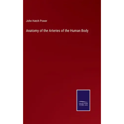 Anatomy of the Arteries of the Human Body