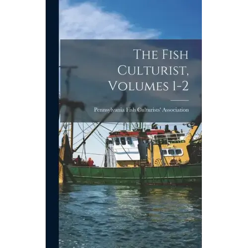 The Fish Culturist, Volumes 1-2