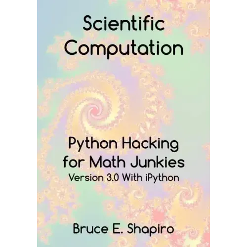 Scientific Computation: Python Hacking for Math Junkies