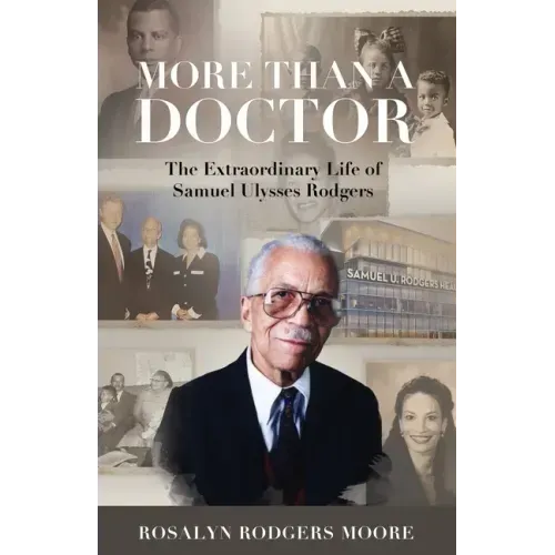 More Than a Doctor: The Extraordinary Life of Samuel Ulysses Rodgers