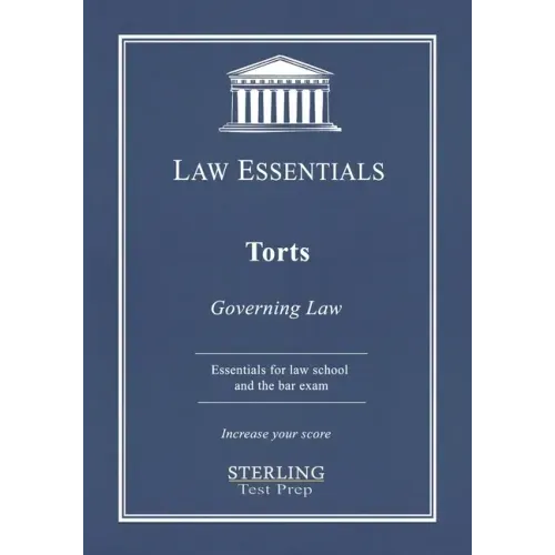 Torts, Law Essentials: Governing Law for Law School and Bar Exam Prep