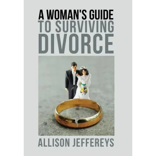 A Woman's Guide to Surviving Divorce