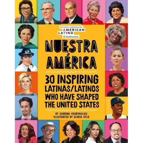 Nuestra América: 30 Inspiring Latinas/Latinos Who Have Shaped the United States