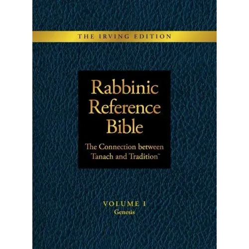 Rabbinic Reference Bible: The Connection Between Tanach and Tradition: Volume I Genesis