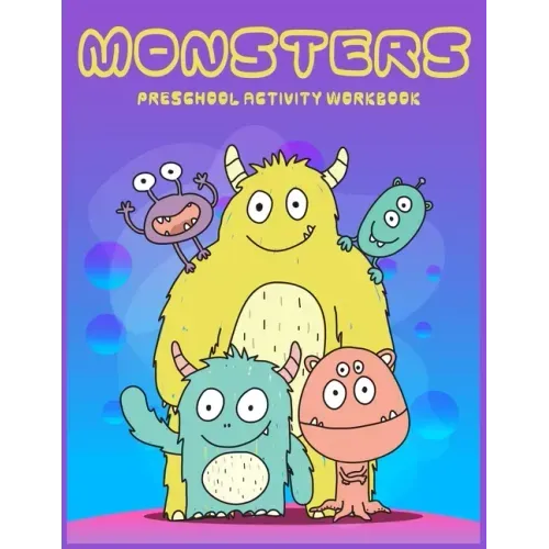 Monster Preschool activity Workbook: A Fun and Educational Children's Workbook for Pre-K to First Grade, Cute Monsters Coloring, Counting, shape, Matc
