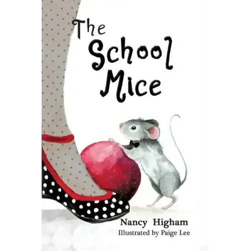 The School Mice: Book 1 For both boys and girls ages 6-11 Grades: 1-5.