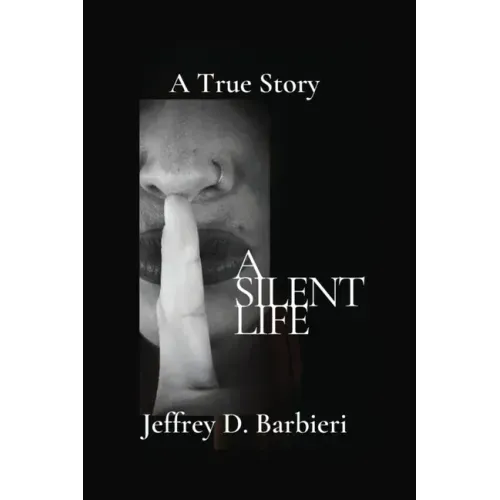A Silent Life: A True Story
