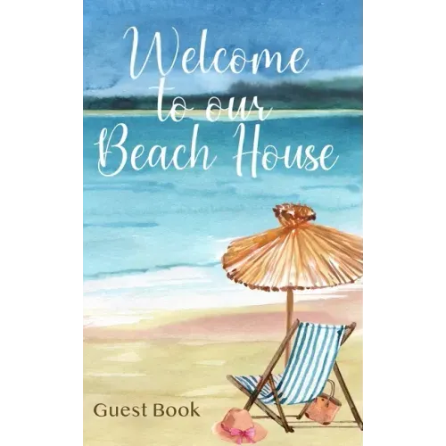 Welcome to Our Beach House: Guest Book