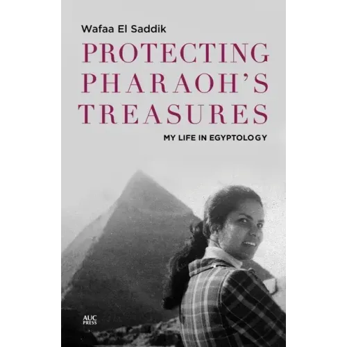 Protecting Pharaoh's Treasures: My Life in Egyptology