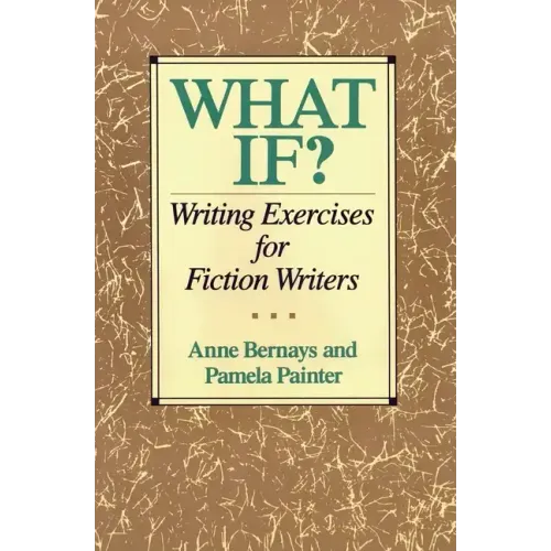 What If?: Writing Exercises for Fiction Writers