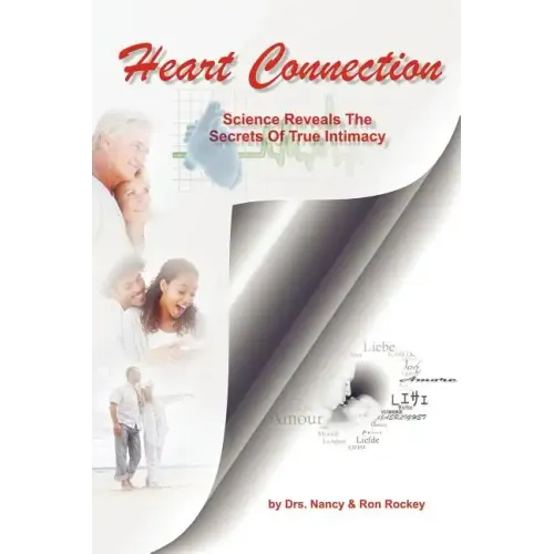Heart Connection: Science Reveals the Secrets of True Intimacy