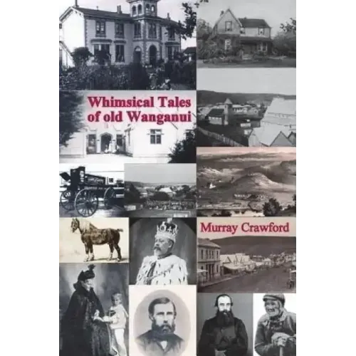 Whimsical Tales of old Wanganui